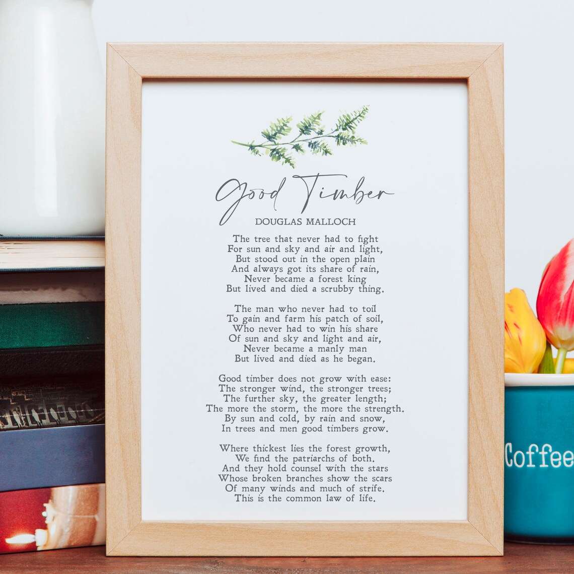 Good Timber Poem by Douglas Malloch, Quote Art Print - Image 2