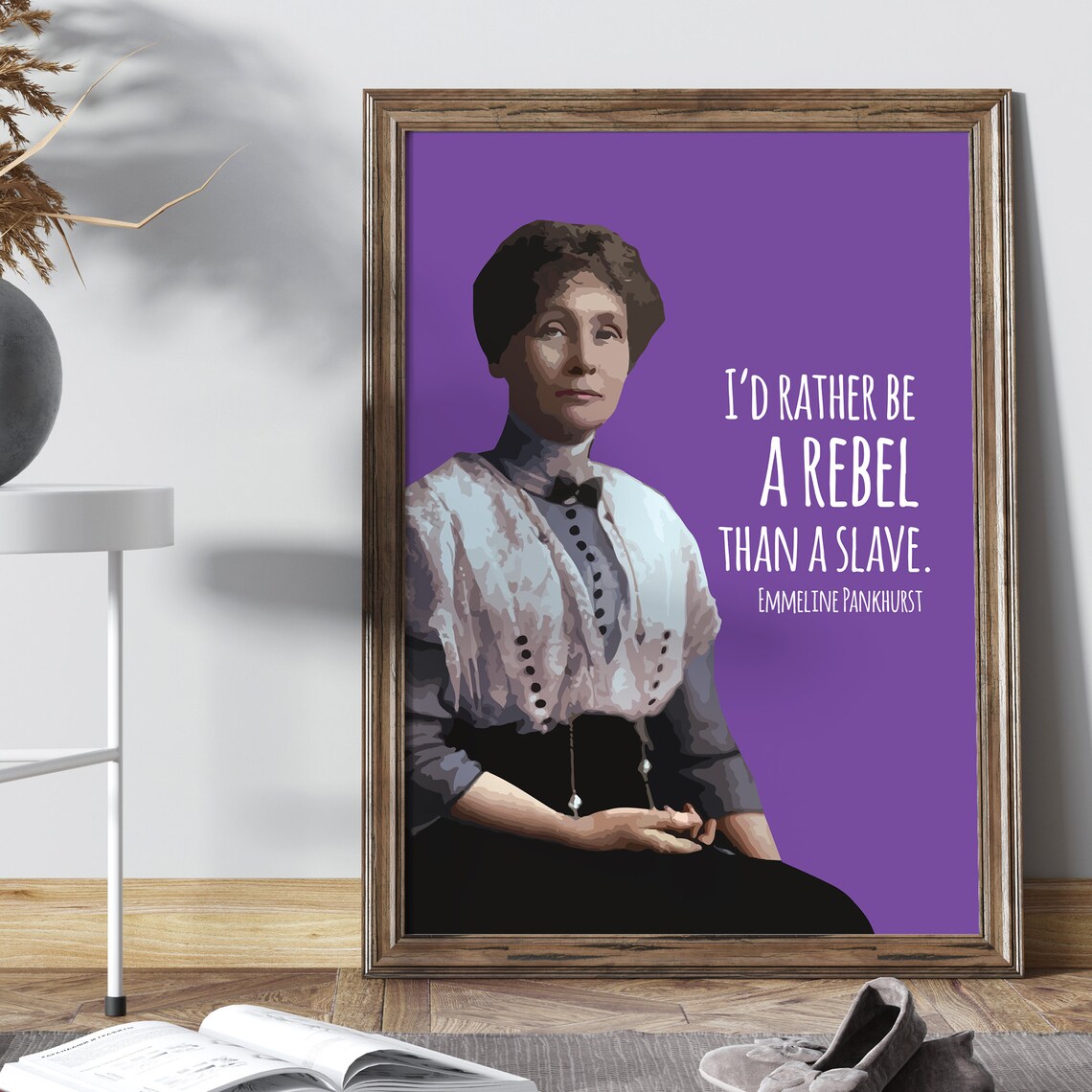 Emmeline Pankhurst I'd Rather Be a Rebel Than a Slave Quote Portrait Poster - Image 3
