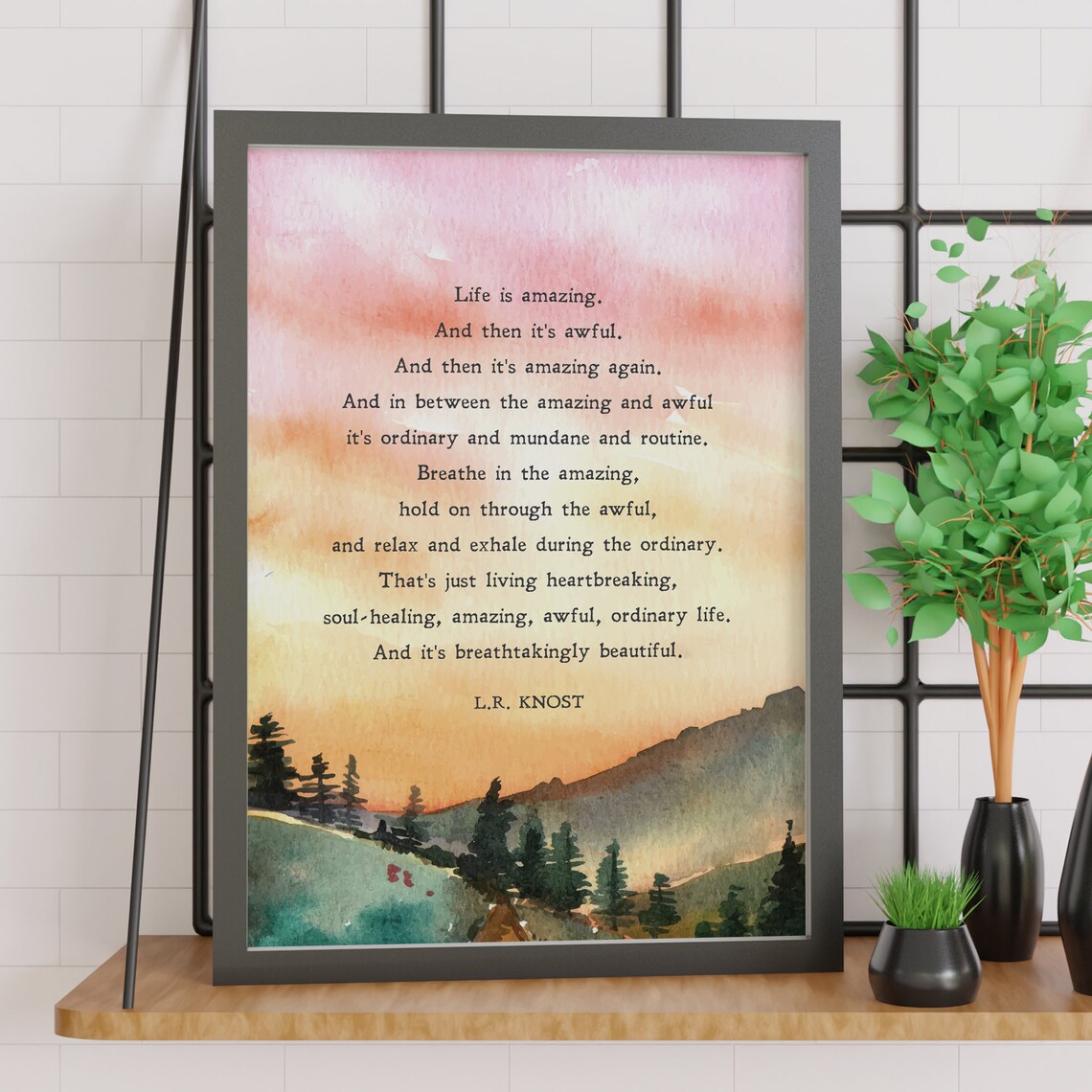 Life Is Amazing, Lr Knost Poem Watercolor Art Print