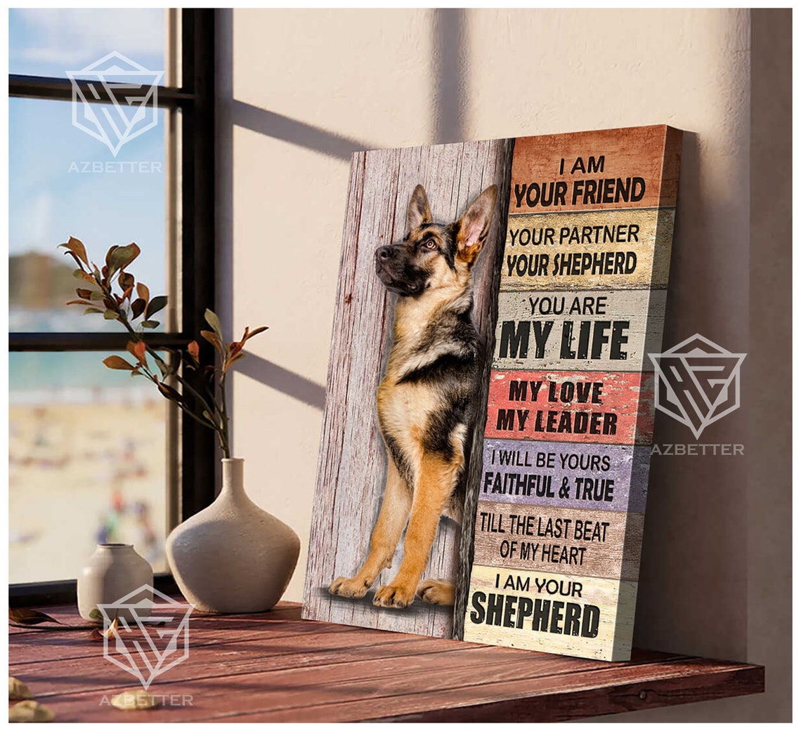 German Shepherd I Am Your Friend Partner Loyalty Tribute Quote Poster