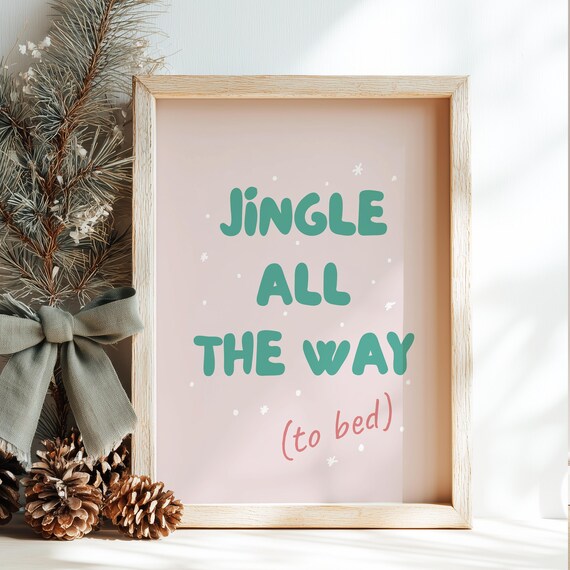 Jingle All The Way To Bed Funny Christmas Quote Holiday Poster
