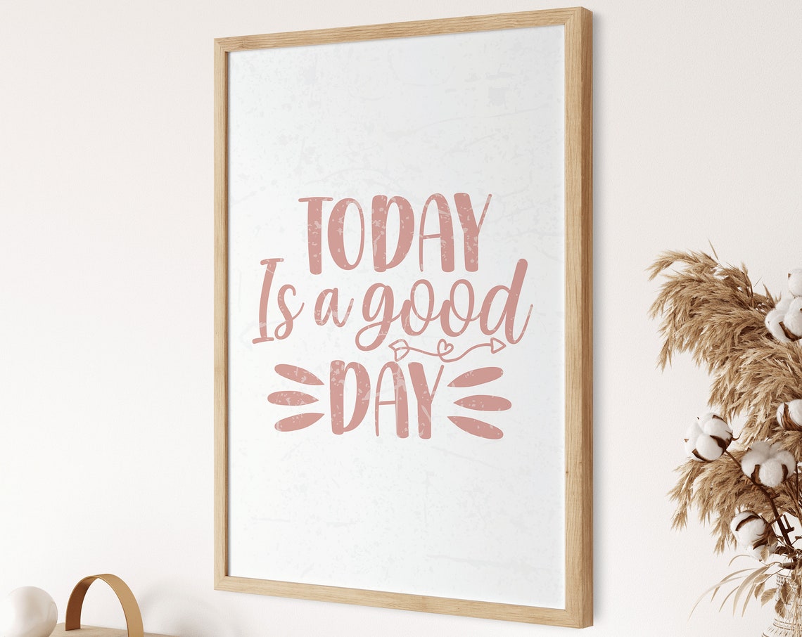 Today Is a Good Day Pink Script Uplifting Quote Typography Wall Poster