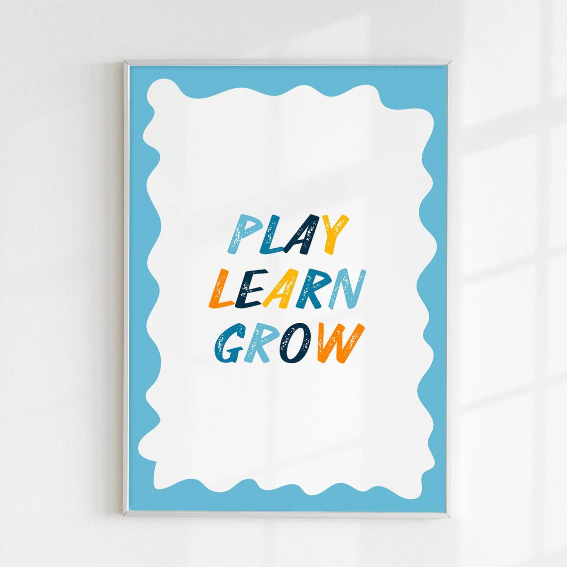 Play Learn Grow Blue Border Colorful Cheerful Kids Quote Poster