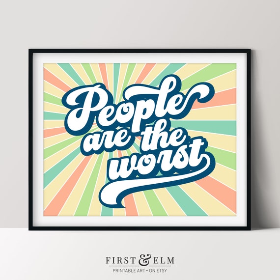People Are The Worst Funny Retro Style Quote Print Gag Gift Ideas Instant