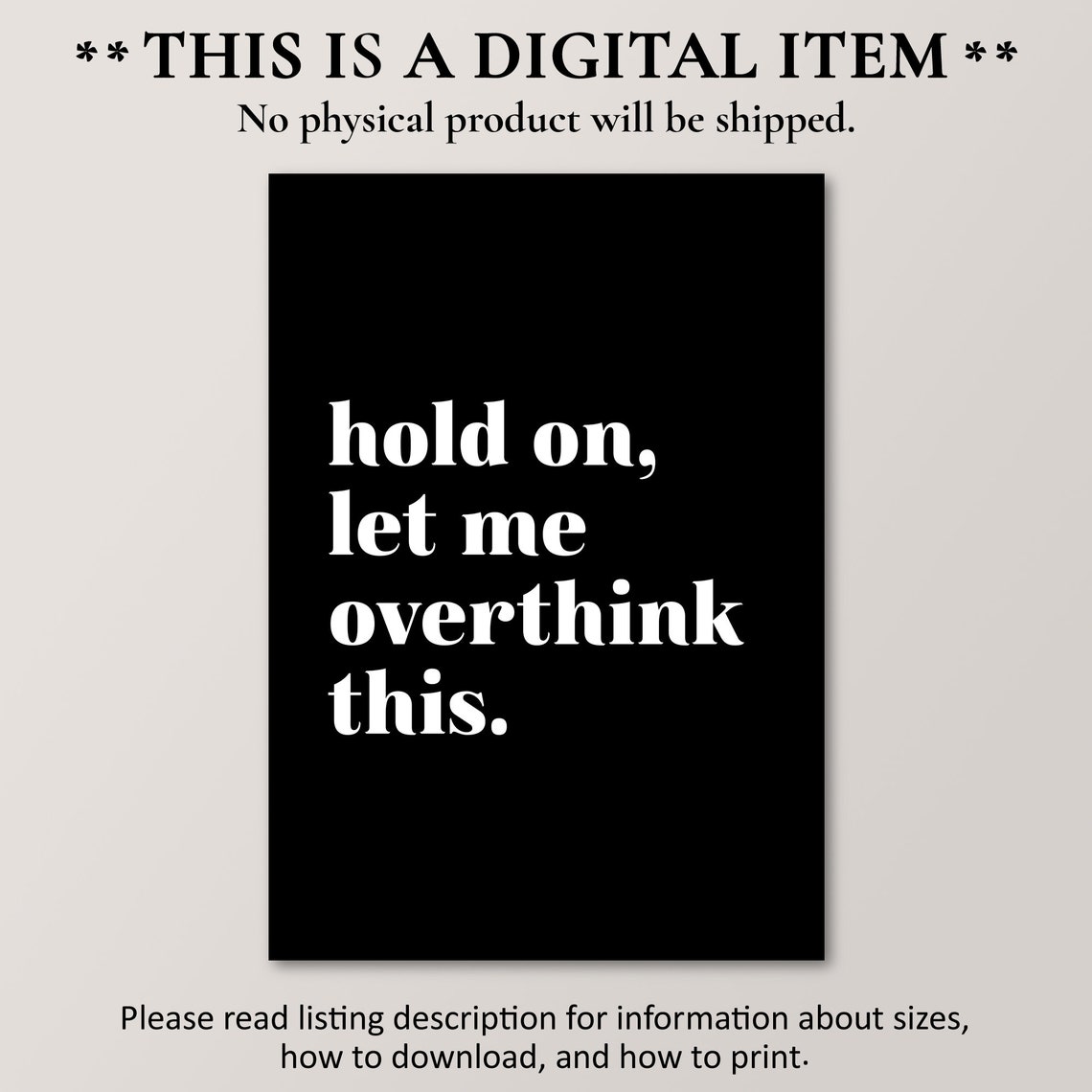 Hold On Let Me Overthink This Funny Black White Quote Poster - Image 2