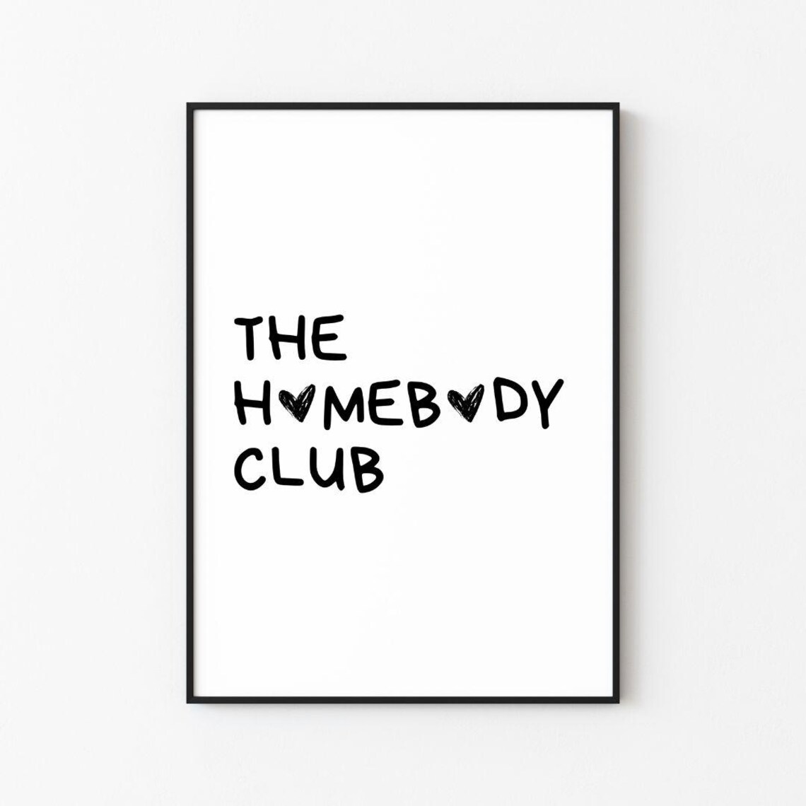 The Homebody Club Heart Os Funny Minimalist Handwritten Poster