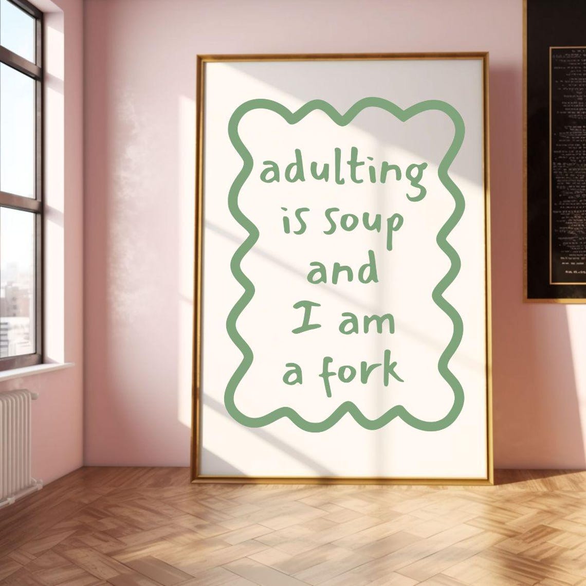 Adulting Is Soup And I Am A Fork Funny Relatable Quote Poster - Image 3
