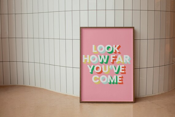 Look How Far You Have Come Pink Rainbow Encouragement Quote Poster
