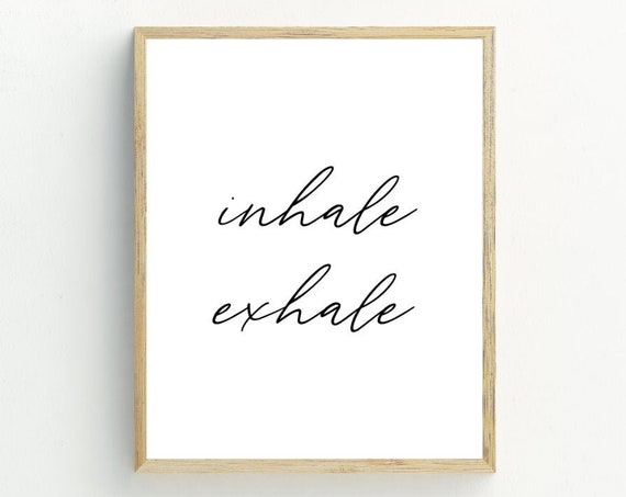 Inhale Exhale Print Zen Wall Art Black And White Minimalist Wall Decor 5x7 8x10 11x14 16x20