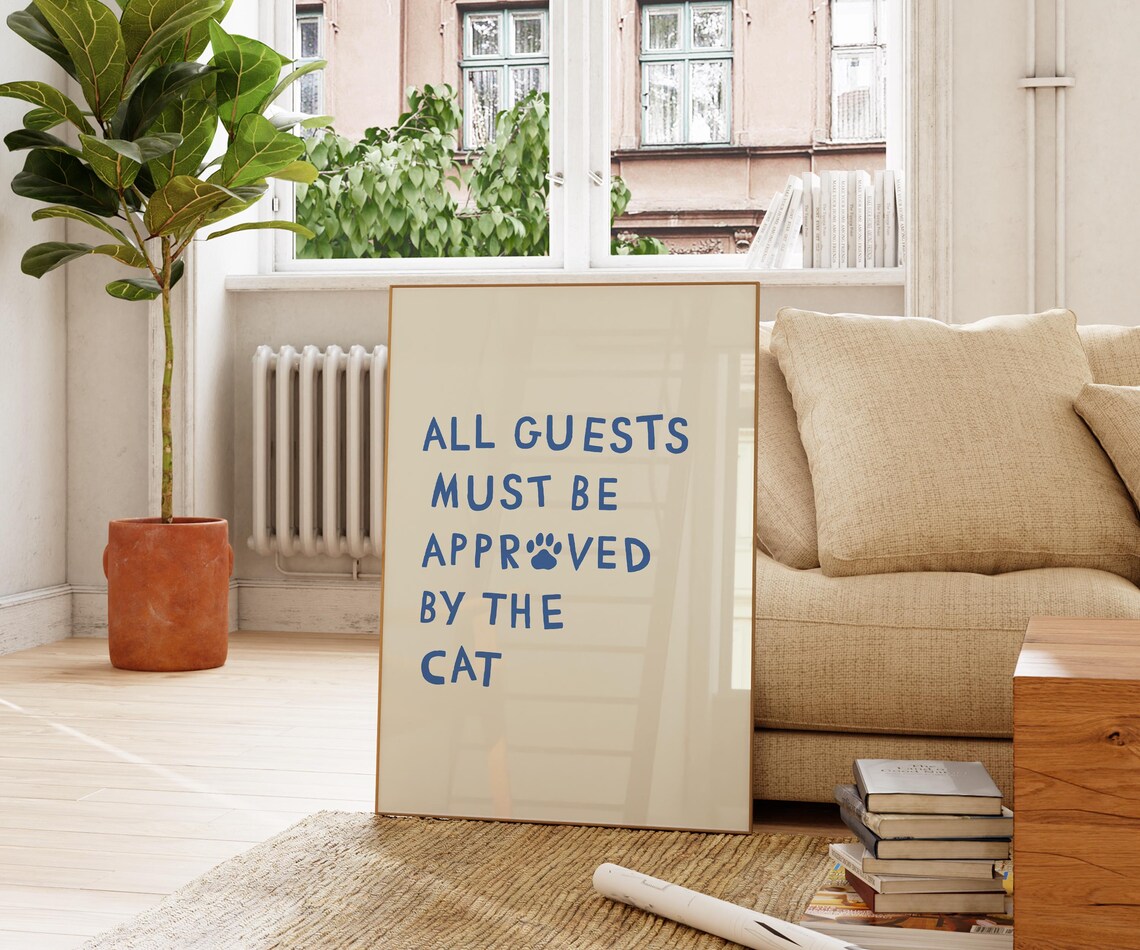 All Guests Must Be Approved By The Cat Blue Funny Cat Lover Quote Print - Image 2