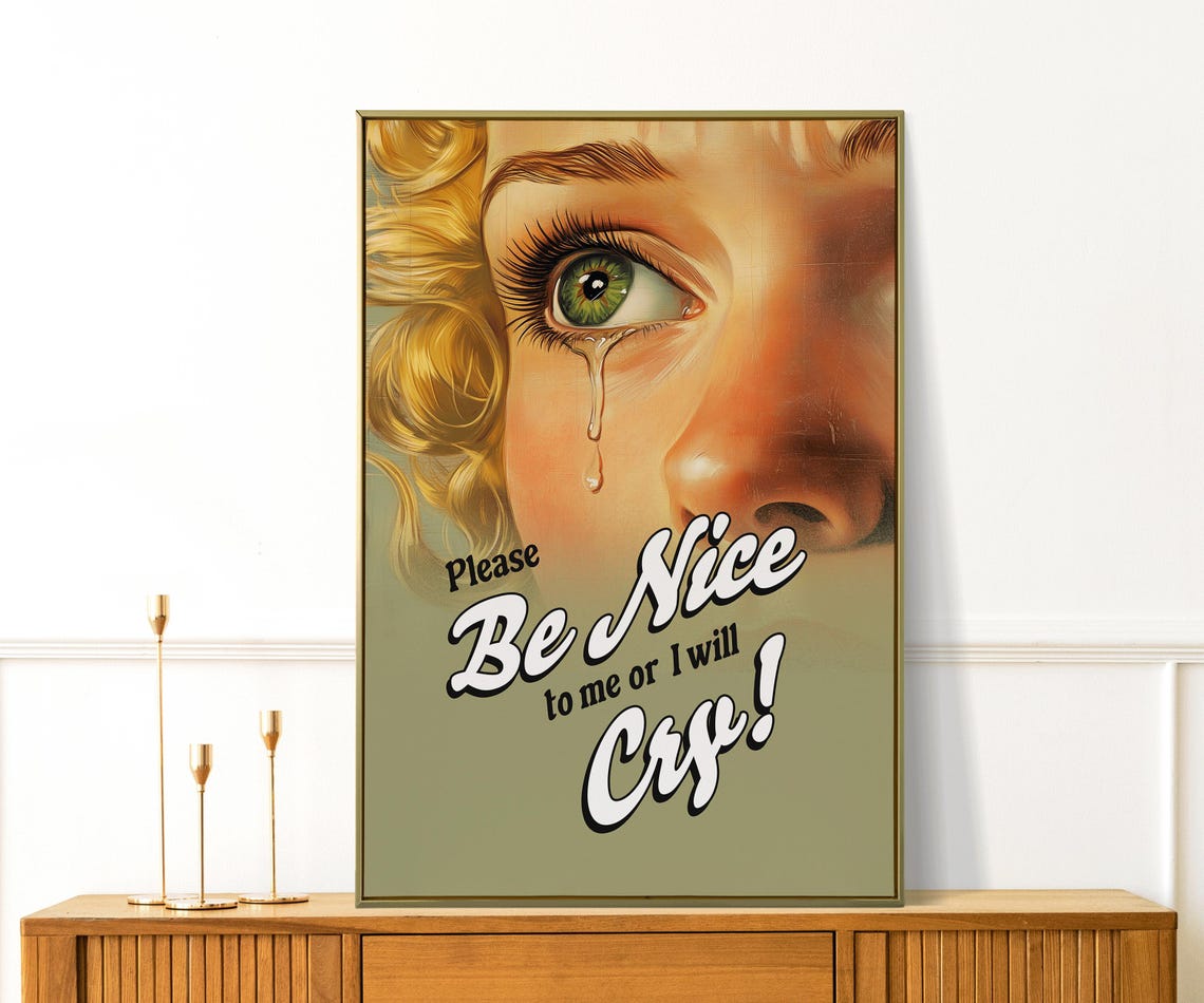 Please Be Nice To Me Or I Will Cry Retro Crying Woman Funny Wall Print - Image 2