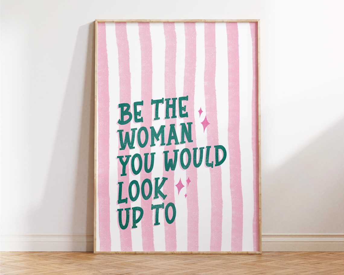 Be The Woman You Would Look Up To Teal Pink Striped Quote Poster - Image 4