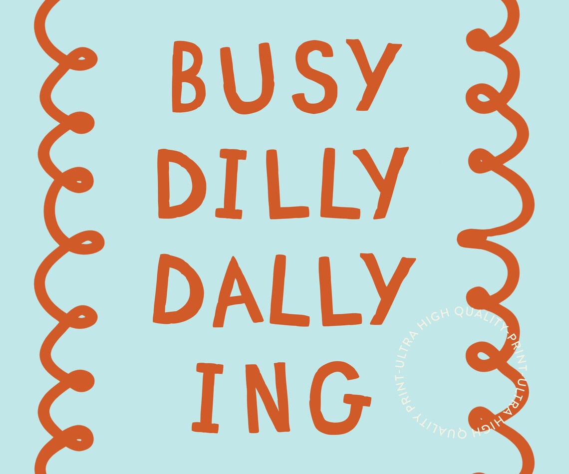 Busy Dilly Dallying Funny Retro Orange Lettering Blue Squiggle Poster - Image 5
