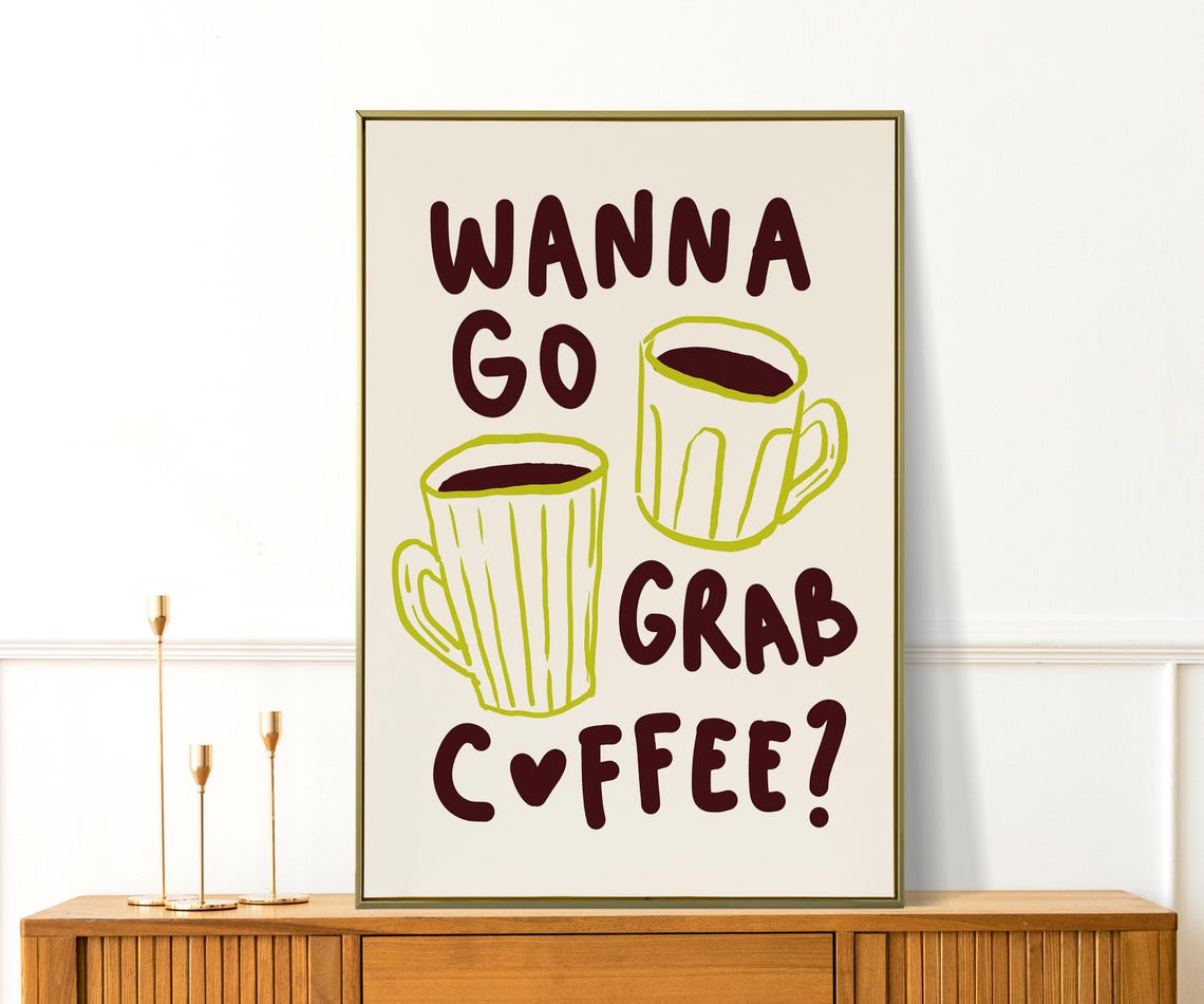 Wanna Go Grab Coffee Print Gift For Coffee Lover Coffee Wall Art Kitchen Wall Art Trendy Apartment Decor Cute Coquette Dorm Decor - Image 4