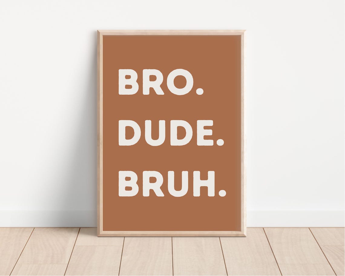 Bro Dude Bruh Terracotta Funny Boys Room Quote Typography Poster - Image 4