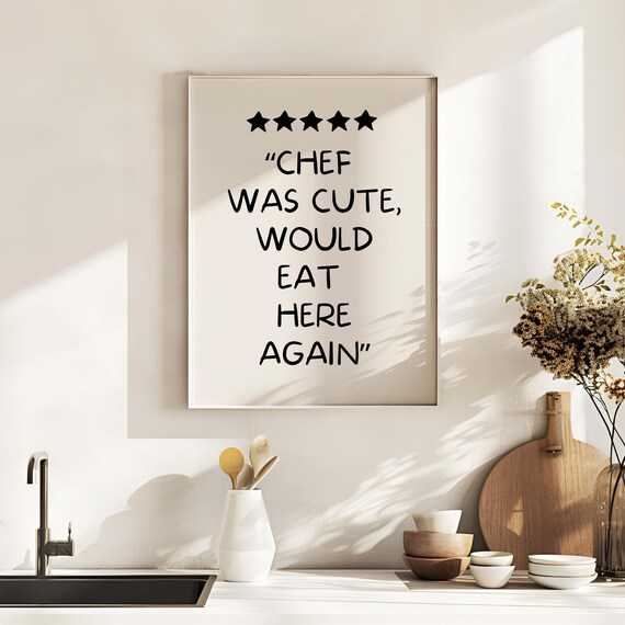 Chef Was Cute Print Aesthetic Kitchen Decor Trendy Kitchen Wall Art Cute Kitchen Print Kitchen Wall Art Chef Print Home Decor
