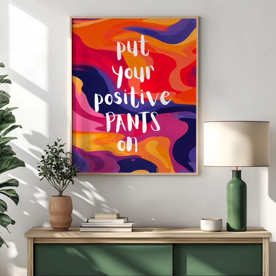 Put Your Positive Pants On Uplifting Quote Colorful Art Poster - Image 2