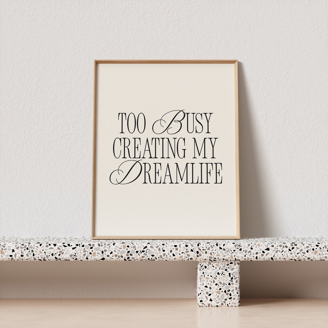 Too Busy Creating My Dreamlife Typography Art Print - Image 3