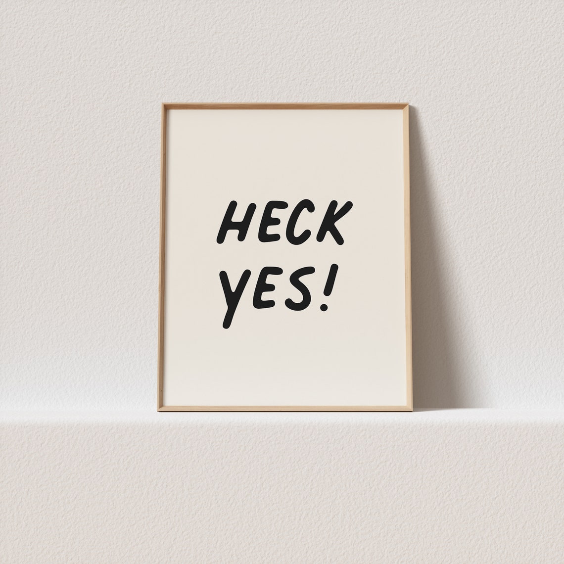 Heck Yes Exclamation Bold Rounded Black Type Fun Positive Quote Poster