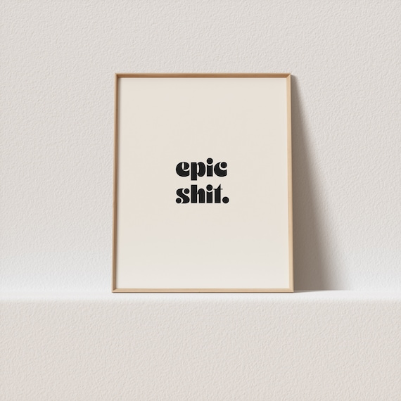 Art Print Epic Shit Stunning Mid Century Typography A Must For Your Gallery Wall Only A Click Away To Be Yours Forever
