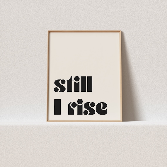 Still I Rise Empowerment Quote Poster in Bold Modern Typography