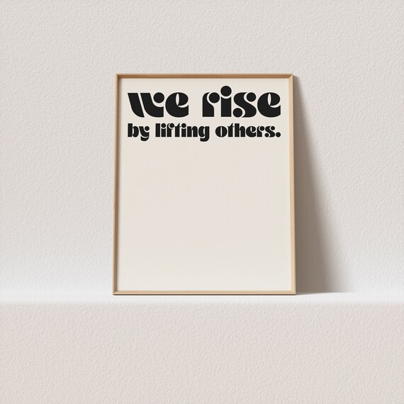 Retro Poster We Rise By Lifting Others Stunning Retro Typography A Must Have For Your Gallery Wall Only A Click Away To Be Yours