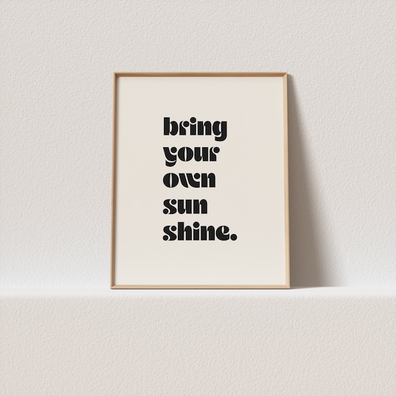 Retro Art Print Bring Your Own Sunshine Stunning Minimal Typography Must Have For Your Gallery Wall A Click Away To Be Yours Forever
