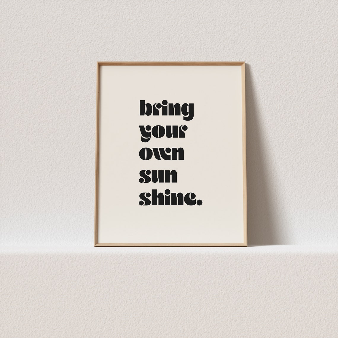 Bring Your Own Sunshine Retro Bold Positive Affirmation Poster