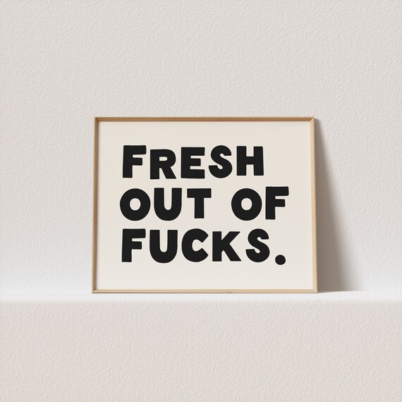 Fresh Out Of Fucks Wonky Typography Art Print