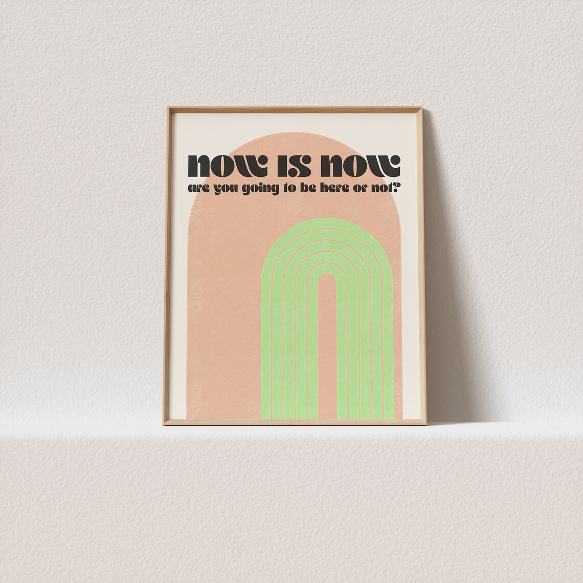 Now Is Now Bold Retro Arch Graphic Peach Green Typography Poster