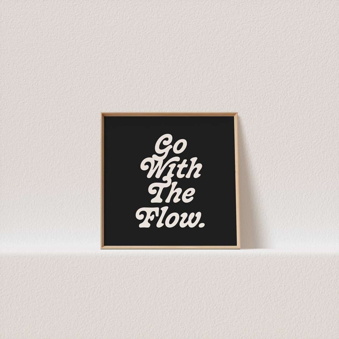 Go with the Flow Script Quote Poster in Cream on Black Square