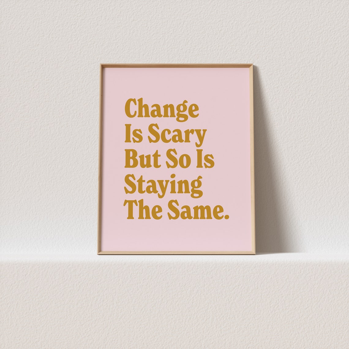 Change Is Scary But So Is Staying The Same Gold Pink Typography Poster