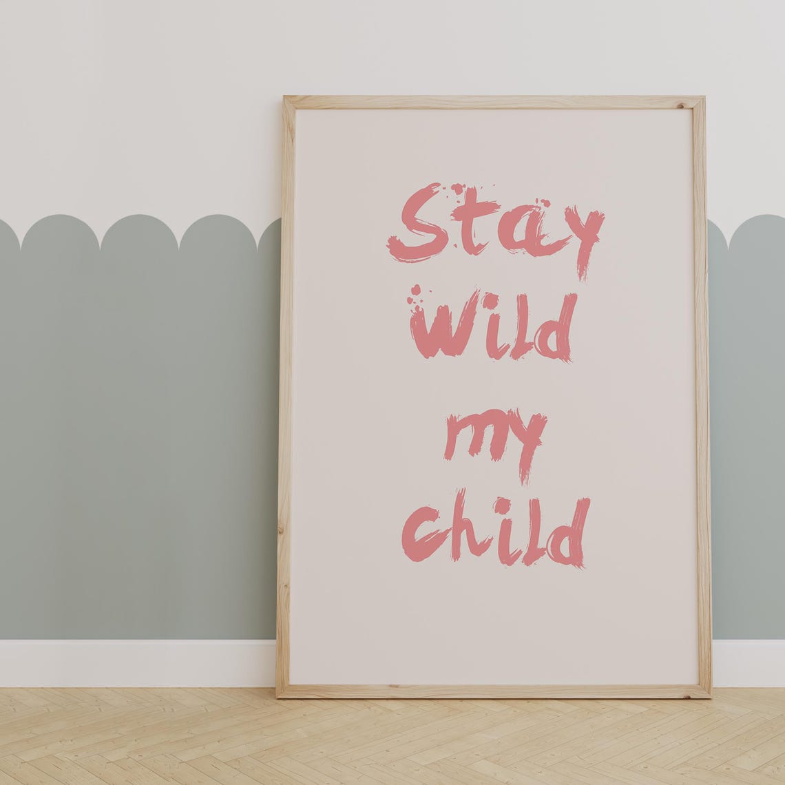 Stay Wild My Child Pink Brushstroke Calligraphy Quote Poster