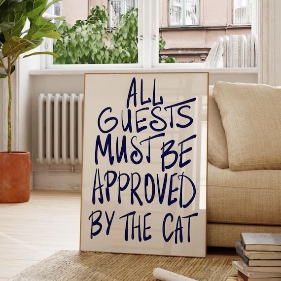 All Guests Must Be Approved By The Cat Funny Quote Poster for Cat Lovers