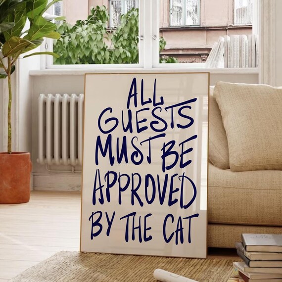 All Guests Must Be Approved By The Cat Sign Entryway Decor Cat Wall Art Trendy Print Cute Quote Art Aesthetic Funny