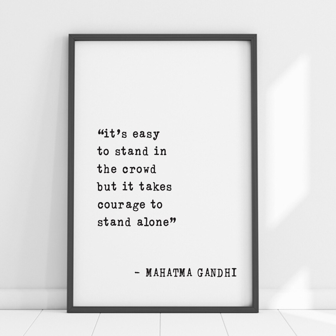 Mahatma Gandhi It Takes Courage to Stand Alone Bold Quote Poster