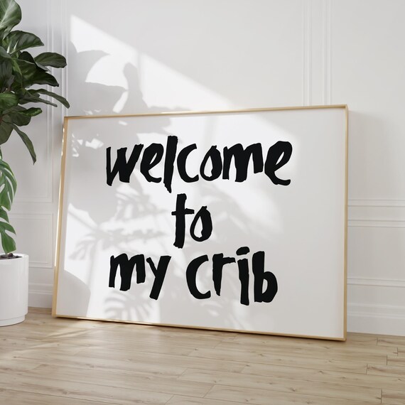Welcome To My Crib Black Brush Script Trendy Home Decor Poster
