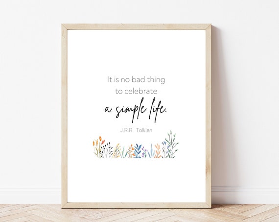 J. R. R. Tolkien Quote About a Simple Life, Art Print