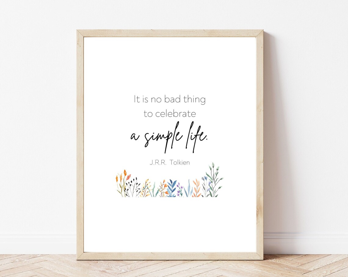 J. R. R. Tolkien Quote About a Simple Life, Art Print