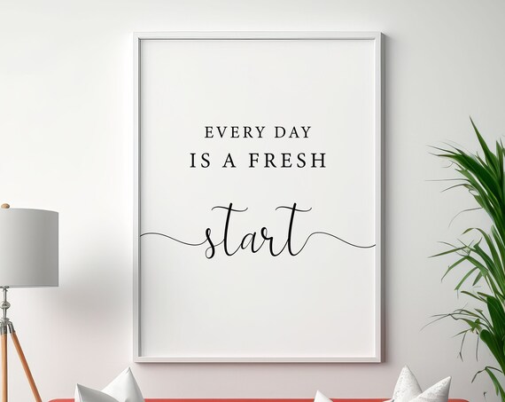 Every Day Is A Fresh Start Print Inspirational Quote Bedroom Decor Motivational Poster Wall Art