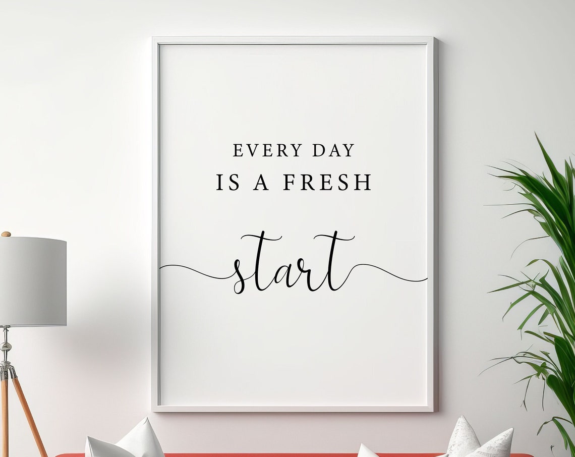 Every Day Is a Fresh Start Minimalist Inspirational Quote Poster