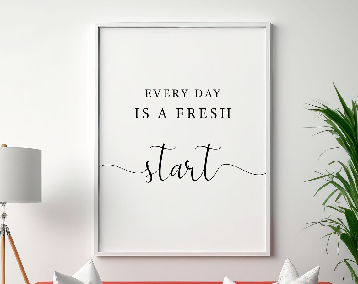 Every Day Is A Fresh Start Print Inspirational Quote Bedroom Decor Motivational Poster Wall Art