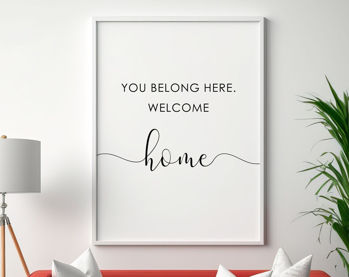 You Belong Here Welcome Home Wall Art Print