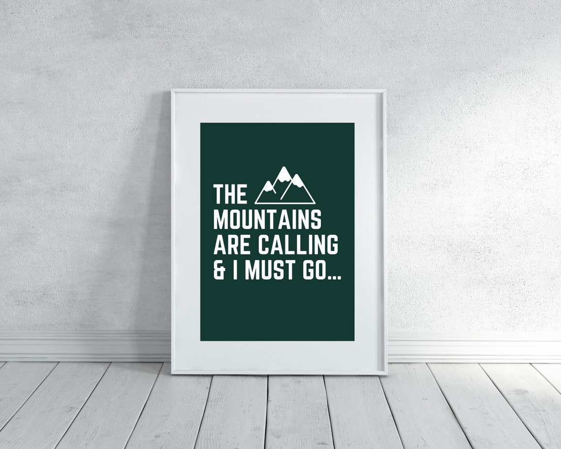 The Mountains Are Calling I Must Go Dark Green Quote Wall Poster - Image 2