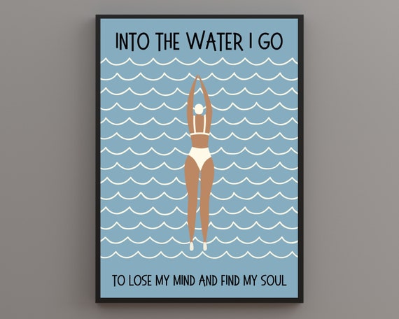Into The Water I Go, Open Water Swimming Quote Art Print
