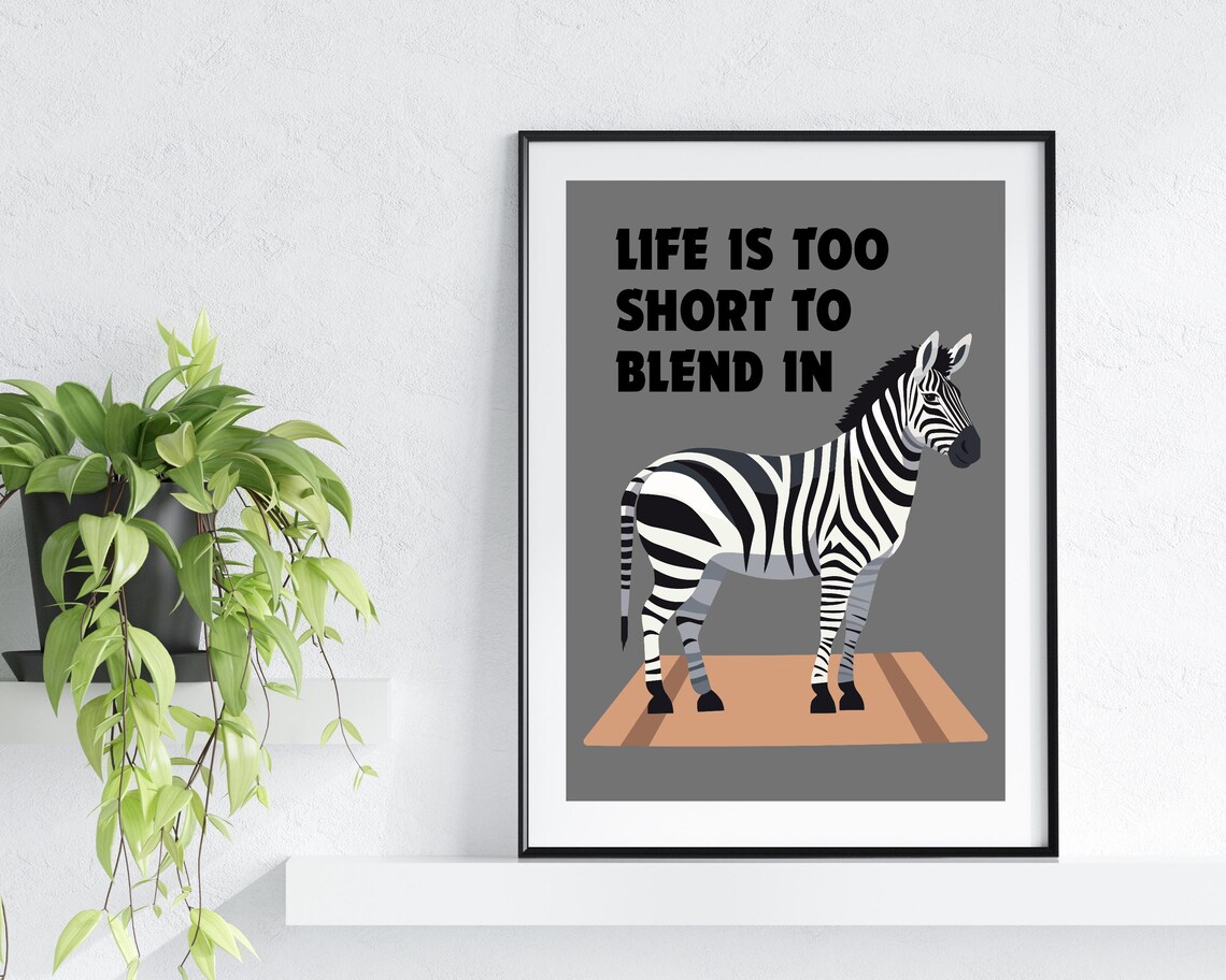 Life Is Too Short To Blend In Zebra Funny Grey Animal Quote Poster - Image 2
