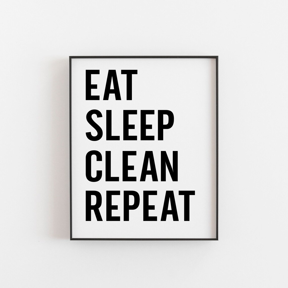 Eat Sleep Clean Repeat Funny Quote Art Print