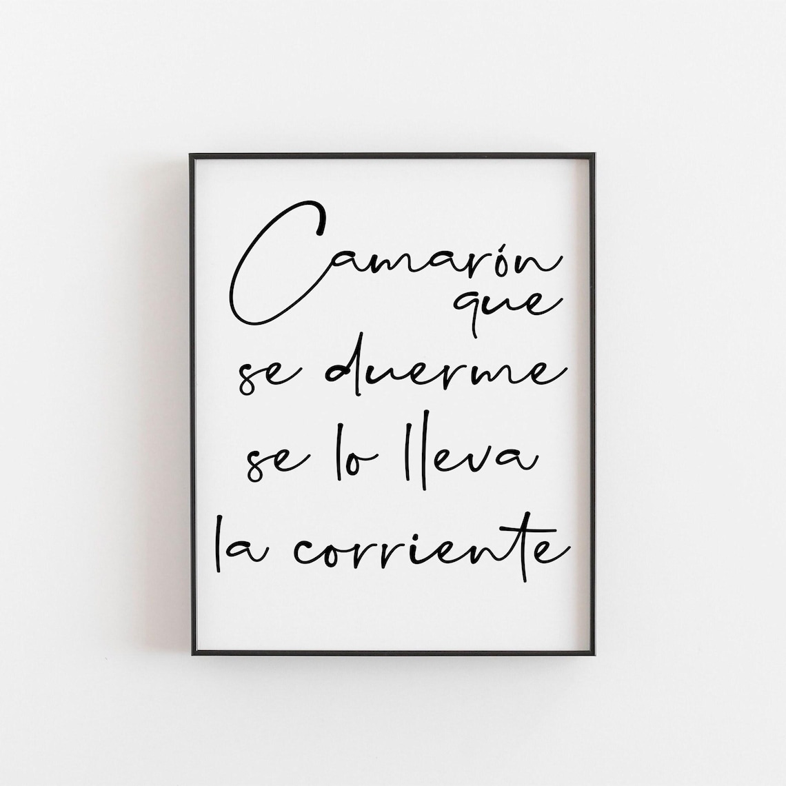 Camarn Que Se Duerme Lo Lleva La Corriente, Quote Poster