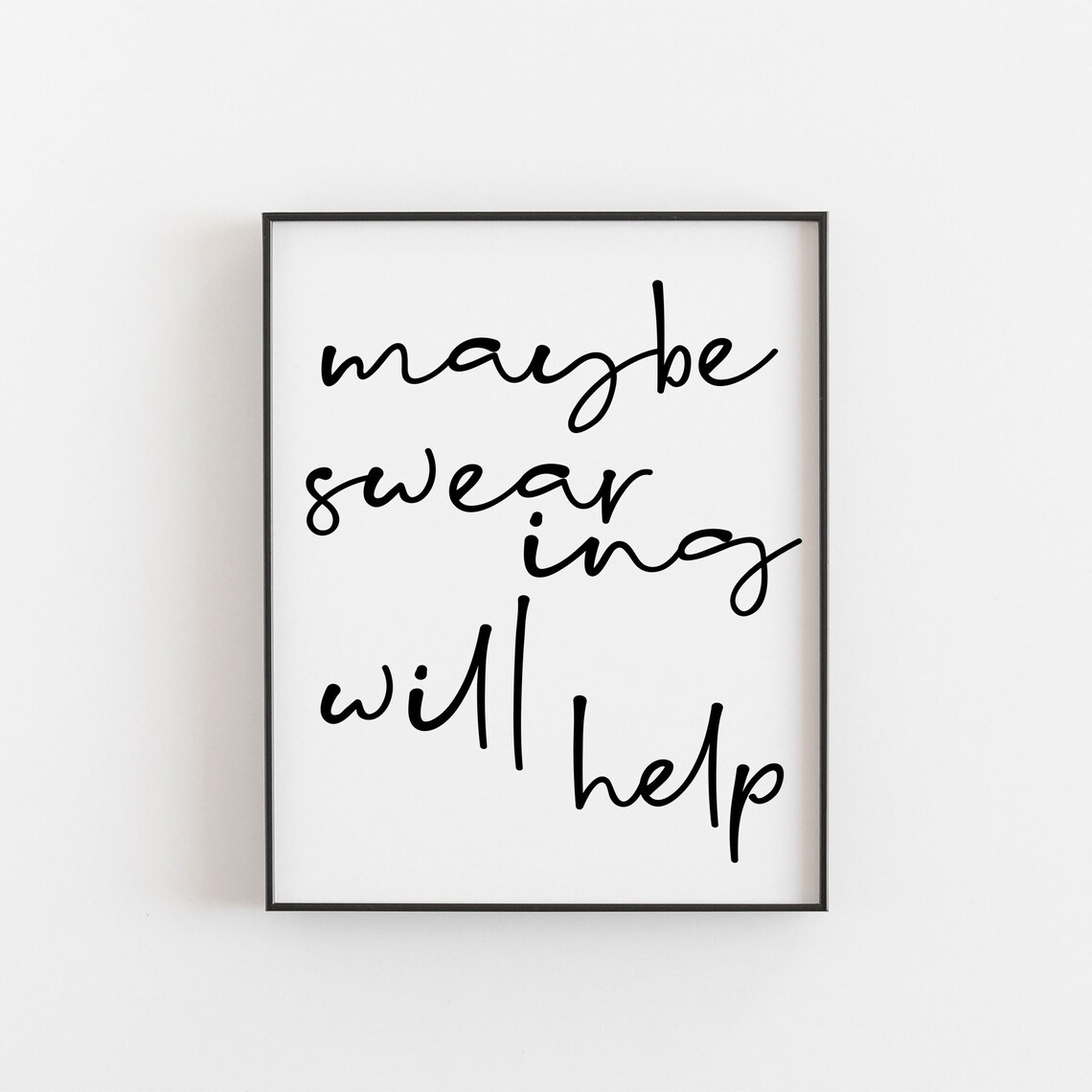 Maybe Swearing Will Help Office Wall Art Print