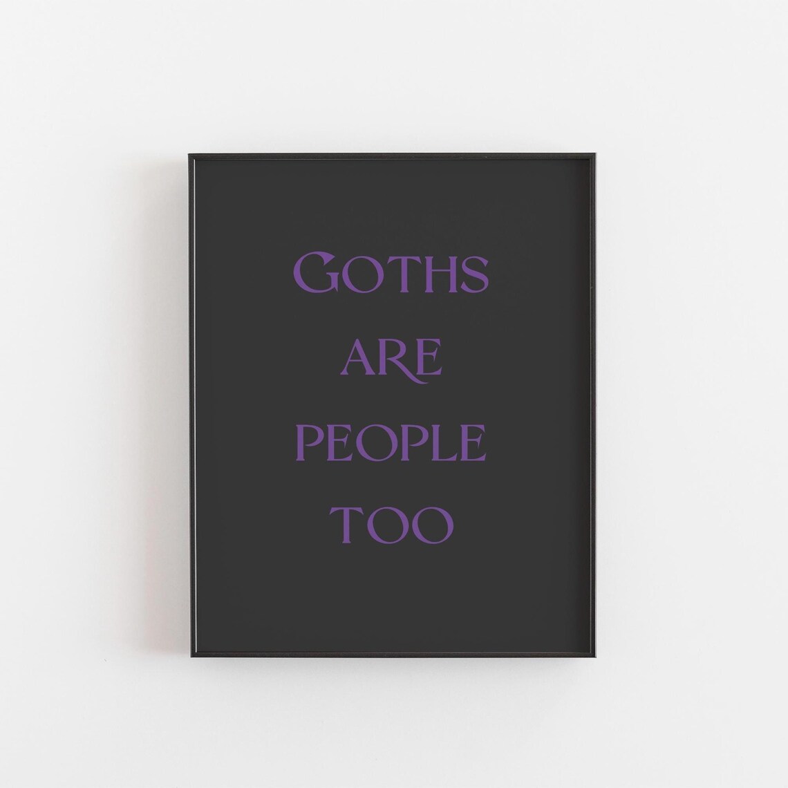 Goths Are People Too Funny Purple On Black Dark Humor Poster